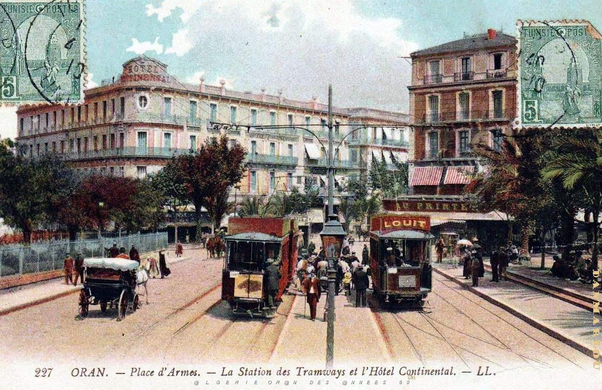 Oran - Place d'Armes - La Station des Tramways et l'Hotel Continental - 1910.jpg